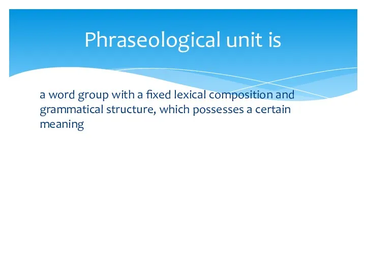 a word group with a fixed lexical composition and grammatical