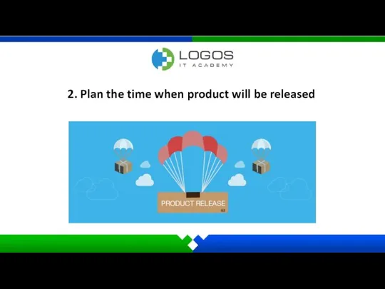 2. Plan the time when product will be released