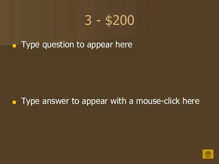 3 - $200 Type question to appear here Type answer to appear with a mouse-click here