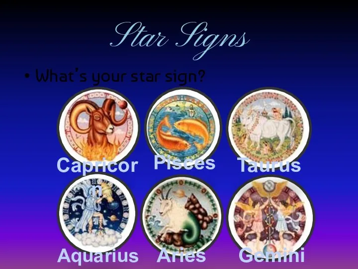 Star Signs What’s your star sign?