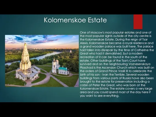Kolomenskoe Estate One of Moscow's most popular estates and one