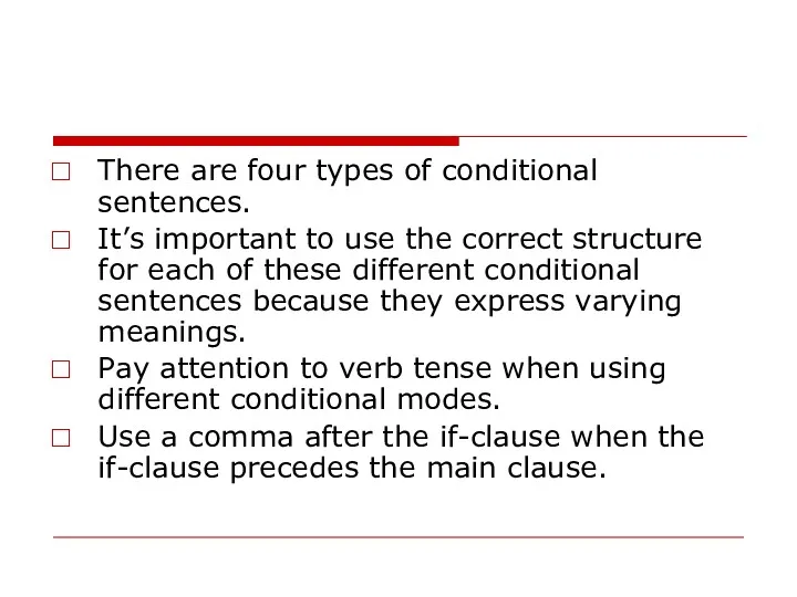 There are four types of conditional sentences. It’s important to