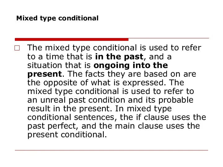 Mixed type conditional The mixed type conditional is used to