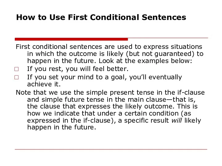 How to Use First Conditional Sentences First conditional sentences are