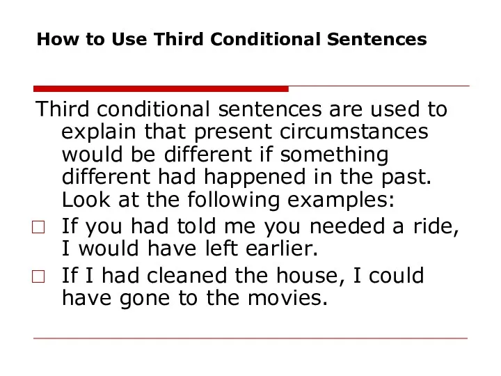 How to Use Third Conditional Sentences Third conditional sentences are