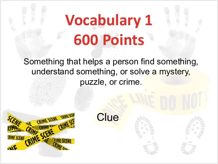Vocabulary 1 600 Points Clue Something that helps a person