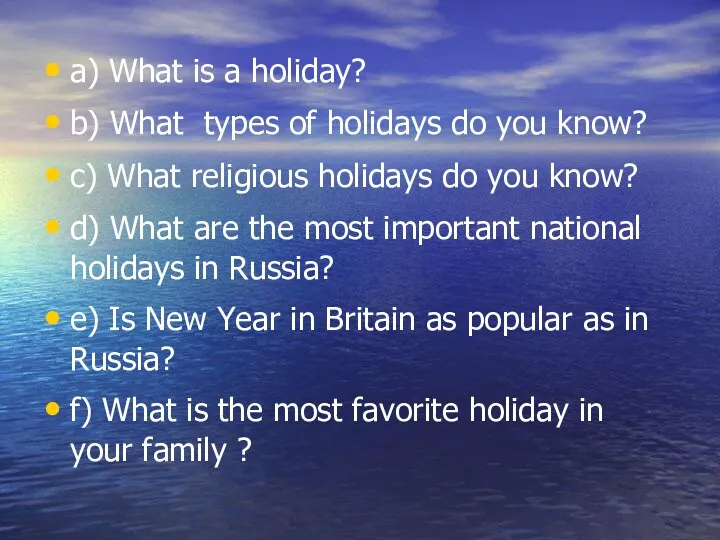 a) What is a holiday? b) What types of holidays