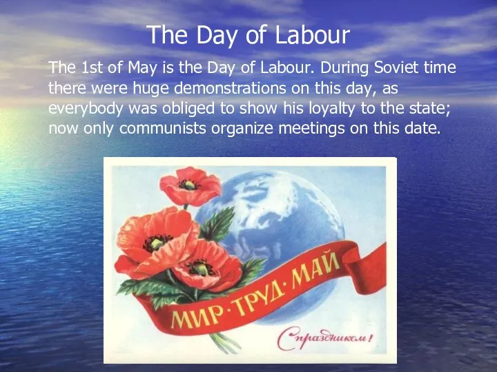 The Day of Labour The 1st of May is the
