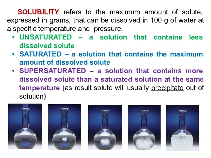 SOLUBILITY refers to the maximum amount of solute, expressed in