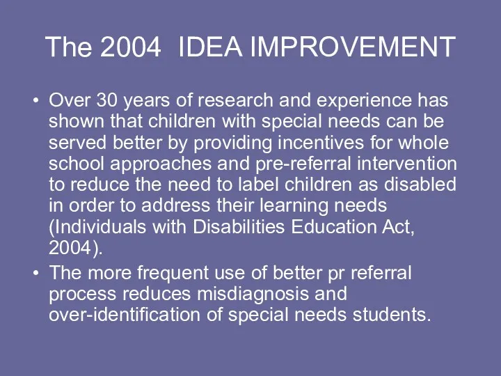 The 2004 IDEA IMPROVEMENT Over 30 years of research and experience has shown