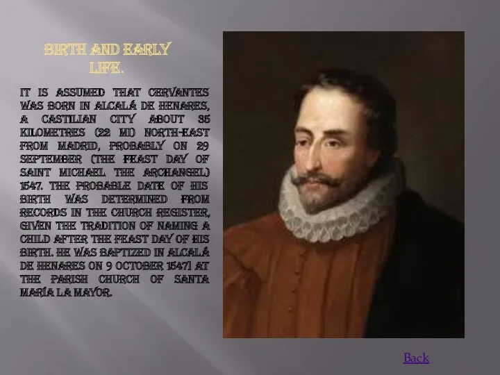 Birth and early life. It is assumed that Cervantes was