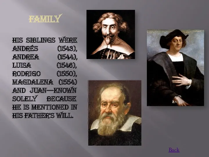 Family His siblings were Andrés (1543), Andrea (1544), Luisa (1546),