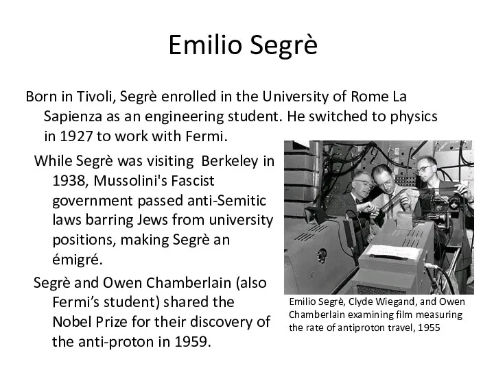 Emilio Segrè Born in Tivoli, Segrè enrolled in the University