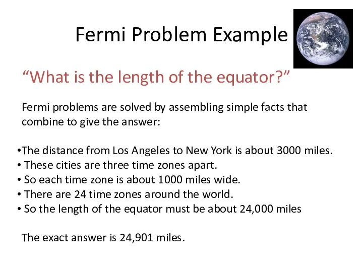 Fermi Problem Example “What is the length of the equator?”