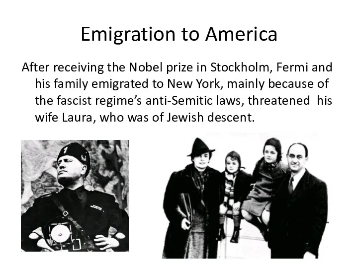 Emigration to America After receiving the Nobel prize in Stockholm,