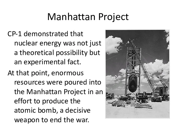 Manhattan Project CP-1 demonstrated that nuclear energy was not just