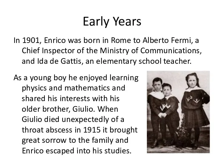 Early Years In 1901, Enrico was born in Rome to