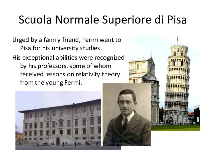 Scuola Normale Superiore di Pisa Urged by a family friend,
