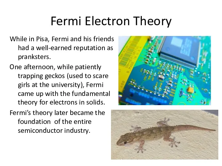 Fermi Electron Theory While in Pisa, Fermi and his friends
