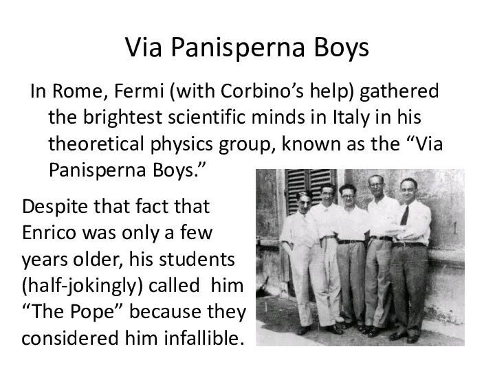 Via Panisperna Boys In Rome, Fermi (with Corbino’s help) gathered