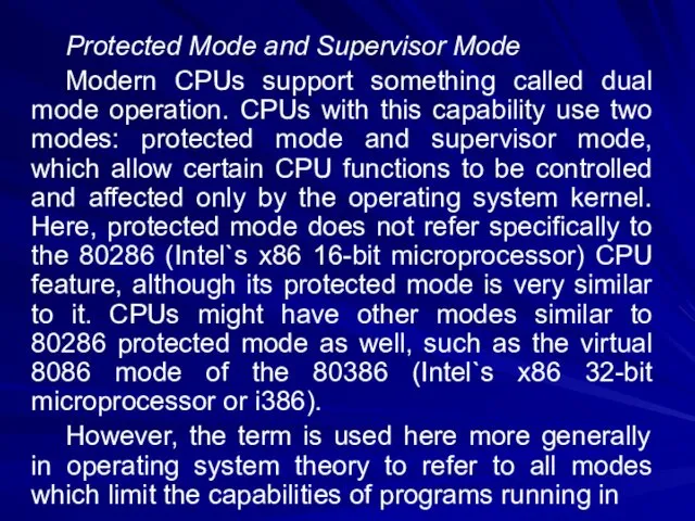 Protected Mode and Supervisor Mode Modern CPUs support something called