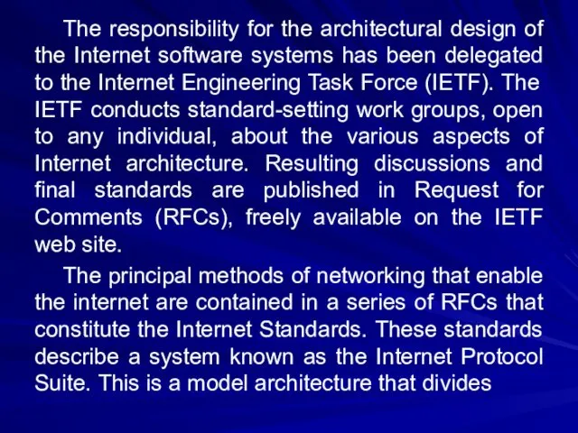 The responsibility for the architectural design of the Internet software