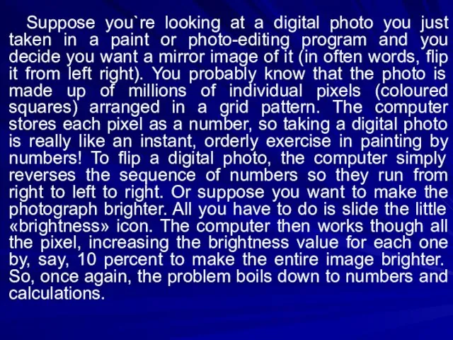 Suppose you`re looking at a digital photo you just taken