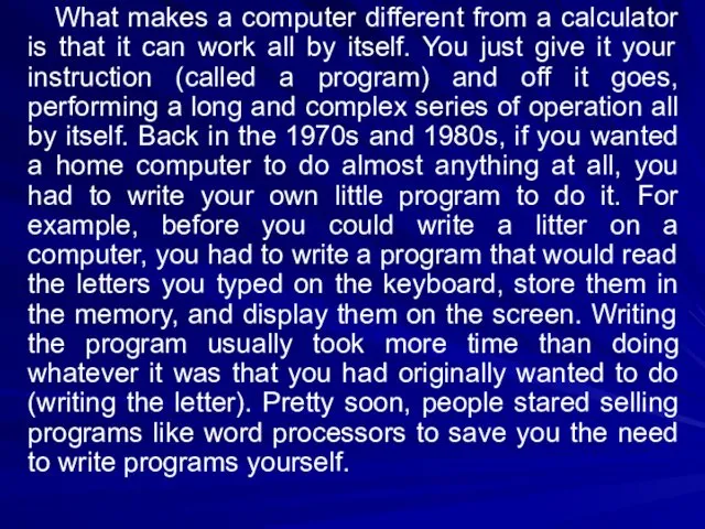 What makes a computer different from a calculator is that