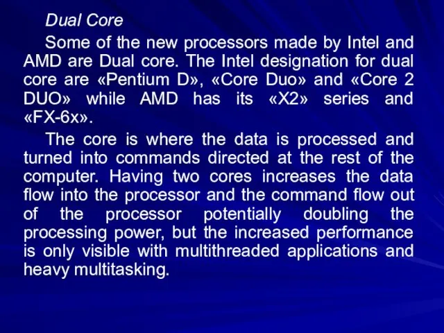 Dual Core Some of the new processors made by Intel