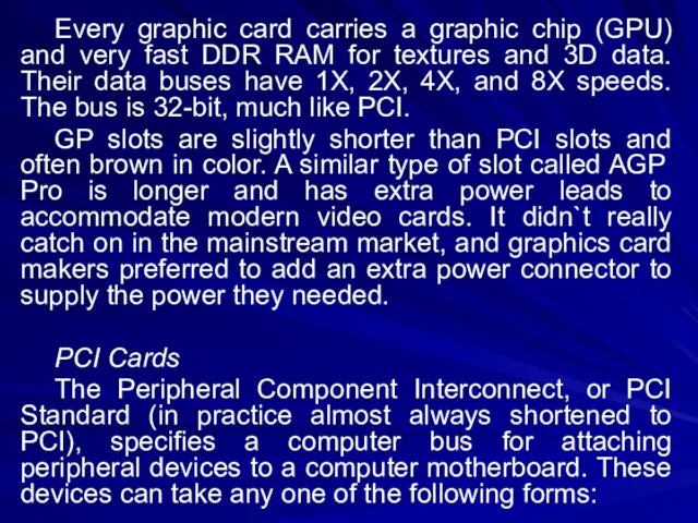 Every graphic card carries a graphic chip (GPU) and very