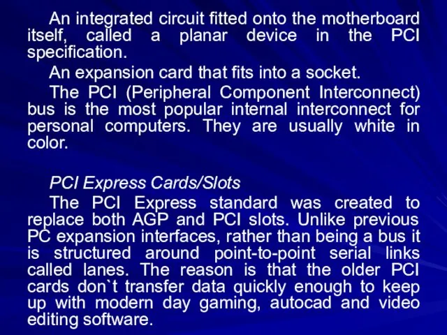 An integrated circuit fitted onto the motherboard itself, called a