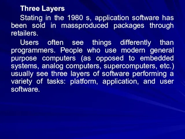 Three Layers Stating in the 1980 s, application software has