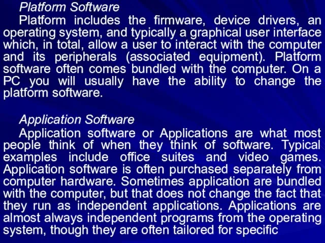 Platform Software Platform includes the firmware, device drivers, an operating