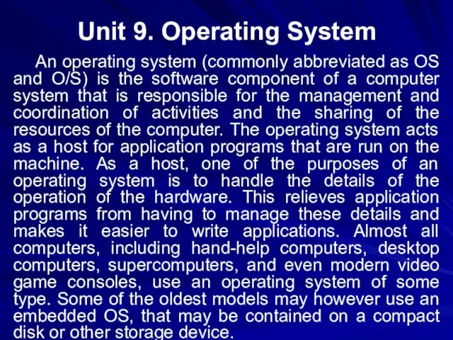 Unit 9. Operating System An operating system (commonly abbreviated as