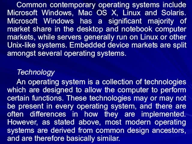 Common contemporary operating systems include Microsoft Windows, Mac OS X,