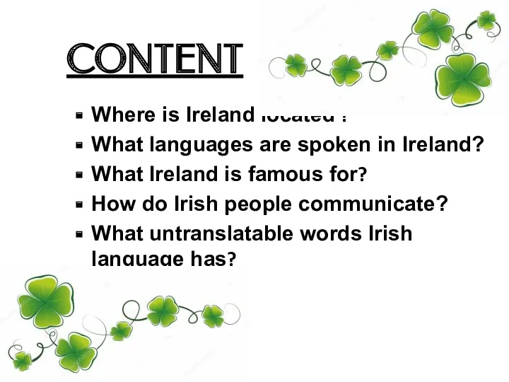 CONTENT Where is Ireland located ? What languages are spoken