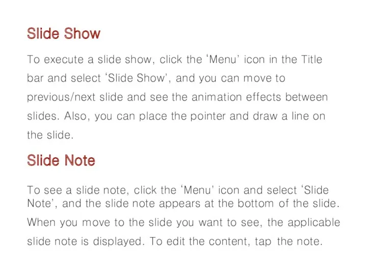 Slide Show To execute a slide show, click the ‘Menu’ icon in the