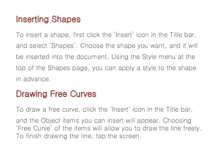 Inserting Shapes To insert a shape, first click the ‘Insert’