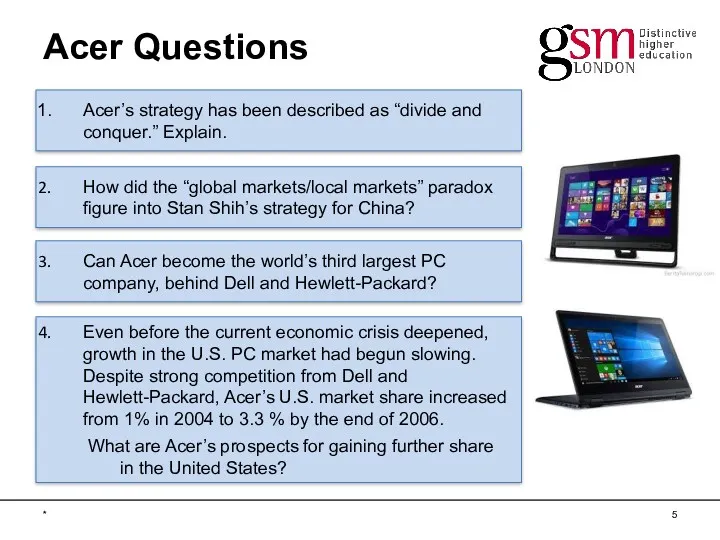 Acer Questions * Acer’s strategy has been described as “divide