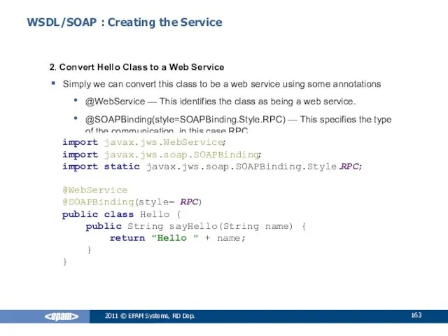 WSDL/SOAP : Creating the Service 2. Convert Hello Class to