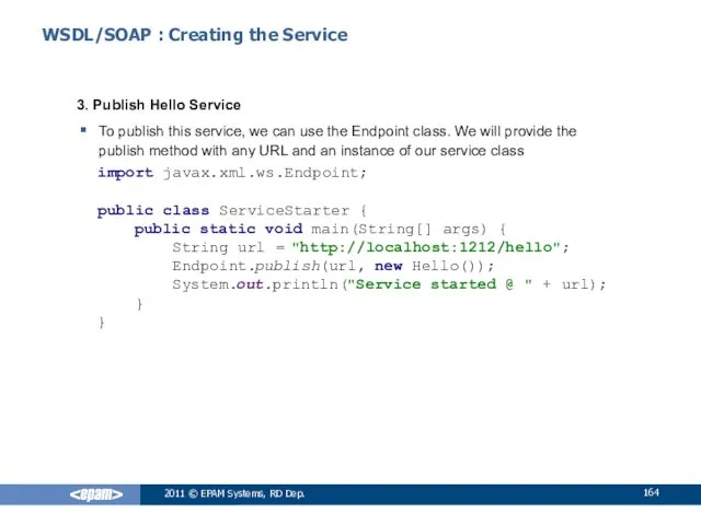 WSDL/SOAP : Creating the Service 3. Publish Hello Service To