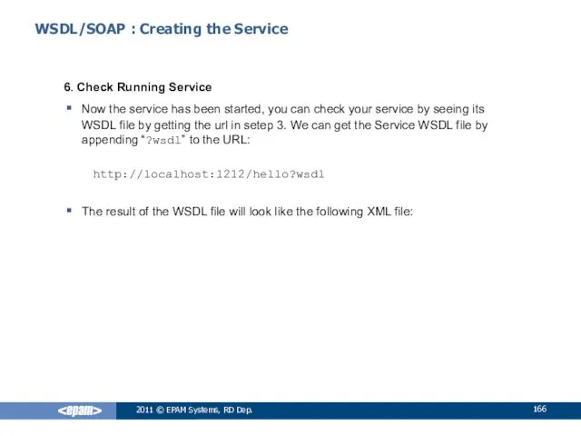 WSDL/SOAP : Creating the Service 6. Check Running Service Now