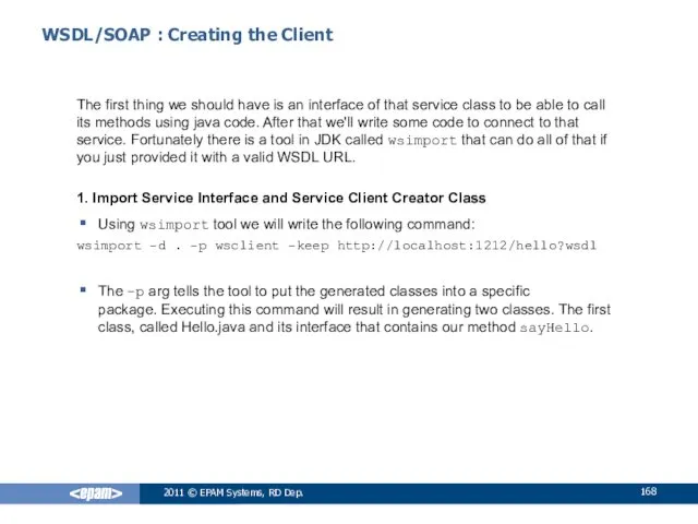 WSDL/SOAP : Creating the Client The first thing we should