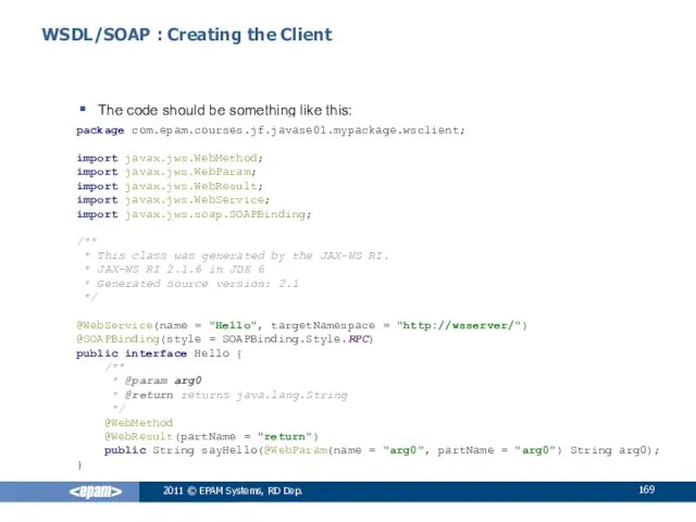 WSDL/SOAP : Creating the Client The code should be something