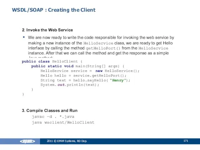 WSDL/SOAP : Creating the Client 2. Invoke the Web Service