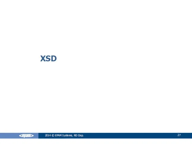 XSD 2014 © EPAM Systems, RD Dep.