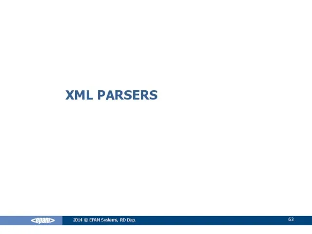 XML PARSERS 2014 © EPAM Systems, RD Dep.