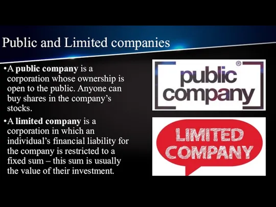 Public and Limited companies A public company is a corporation