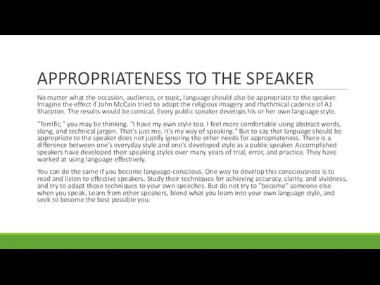 APPROPRIATENESS TO THE SPEAKER No matter what the occasion, audience,