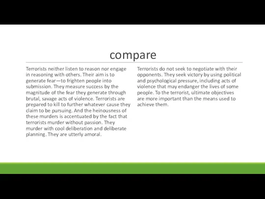 compare Terrorists neither listen to reason nor engage in reasoning